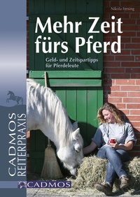 Abbildung von: Mehr Zeit fürs Pferd - Cadmos Verlag