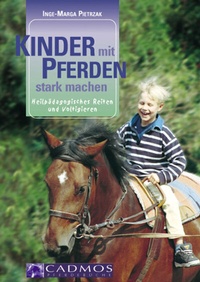 Abbildung von: Kinder mit Pferden stark machen - Cadmos Verlag