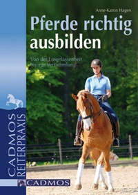 Abbildung von: Pferde richtig ausbilden - Cadmos Verlag