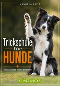 Cover: Trickschule f&uuml;r Hunde - Cadmos Verlag