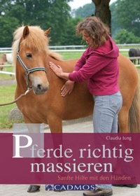 Abbildung von: Pferde richtig massieren - Cadmos Verlag