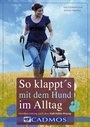 Bild: So klappt's mit dem Hund im Alltag - Cadmos Verlag