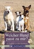 Cover: Welcher Hund passt zu mir? - Cadmos Verlag