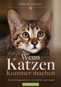 Cover: Wenn Katzen Kummer machen - Cadmos Verlag