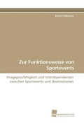 Cover: Zur Funktionsweise von Sportevents - S&uuml;dwestdeutscher Verlag f&uuml;r Hochschulschriften