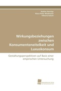 Cover: Wirkungsbeziehungen zwischen Konsumenteneitelkeit und Luxuskonsum - S&uuml;dwestdeutscher Verlag f&uuml;r Hochschulschriften