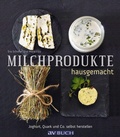 Cover: Milchprodukte hausgemacht - Cadmos Verlag