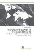 Cover: The Gravity Equation in International Trade - S&uuml;dwestdeutscher Verlag f&uuml;r Hochschulschriften AG  Co. KG