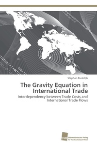 Enlarge image Cover: The Gravity Equation in International Trade - Südwestdeutscher Verlag für Hochschulschriften AG Co. KG