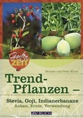 Cover: Trendpflanzen - Stevia, Goji, Indianerbanane - Cadmos Verlag