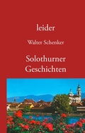 Cover: leider/Solothurner Geschichten - BoD - Books on Demand