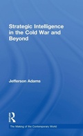 Cover: Strategic Intelligence in the Cold War and Beyond - Routledge
