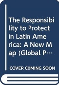 Cover: The Responsibility to Protect in Latin America - Routledge