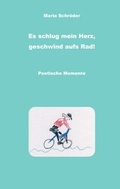 Cover: Es schlug mein Herz, geschwind aufs Rad! - BoD - Books on Demand