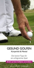 Cover: Gesund Golfen - K&ouml;rperlich & Mental - Berger & S&ouml;hne, Ferdinand