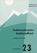 Cover: Produktionsalternative Qualit&auml;tsrindfleisch am Beispiel "Styria-beef" - Bundesanstalt f&uuml;r Agrarwirtschaft und Bergbauernfragen