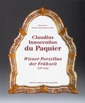 Cover: Claudius Innocentius DuPaquier: Wiener Porzellan der Fr&uuml;hzeit 1718-1744 - Brandst&auml;tter Verlag