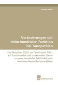Cover: Ver&auml;nderungen der mitochondrialen Funktion bei Tauopathien - S&uuml;dwestdeutscher Verlag f&uuml;r Hochschulschriften