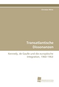 Cover: Transatlantische Dissonanzen - S&uuml;dwestdeutscher Verlag f&uuml;r Hochschulschriften AG  Co. KG