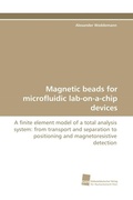 Cover: Magnetic Beads for Microfluidic Lab-On-A-Chip Devices - S&uuml;dwestdeutscher Verlag f&uuml;r Hochschulschriften