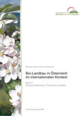 Cover: Bio-Landbau in &Ouml;sterreich im internationalen Kontext - Band 1 - Bundesanstalt f&uuml;r Agrarwirtschaft und Bergbauernfragen
