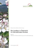Cover: Bio-Landbau in &Ouml;sterreich im internationalen Kontext - Band 2 - Bundesanstalt f&uuml;r Agrarwirtschaft und Bergbauernfragen