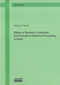 Cover: Effects of Syntactic Complexity and Prosody on Sentence Processing in Noise - Shaker