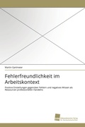 Cover: Fehlerfreundlichkeit im Arbeitskontext - S&uuml;dwestdeutscher Verlag f&uuml;r Hochschulschriften