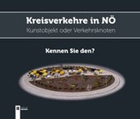 Abbildung von: Kreisverkehre in Niederösterreich - Kennen Sie den? - Berger & Söhne, Ferdinand