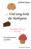 Cover: ... Und ewig lockt die Mehlspeise - Berger & S&ouml;hne, Ferdinand