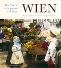 Cover: Wien. Die Welt von gestern in Farbe - Brandst&auml;tter Verlag