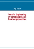 Cover: Transfer Engineering in transdisziplin&auml;ren Forschungsprojekten - BoD - Books on Demand