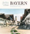 Cover: Bayern - Die Welt von gestern in Farbe - Brandst&auml;tter Verlag
