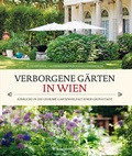 Cover: Verborgene G&auml;rten in Wien - Brandst&auml;tter Verlag