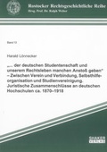 Cover: "... der deutschen Studentenschaft und unserem Rechtsleben manchen Ansto&szlig; geben" - Zwischen Verein und Verbindung, Selbsthilfeorganisation und Studienvereinigung. Juristische Zusammenschl&uuml;sse an deutschen Hochschulen ca. 1870-1918 - Shaker