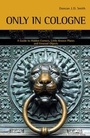 Cover: Only in Cologne - Brandstätter Verlag