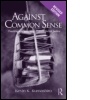 Cover: Against Common Sense - Routledge