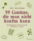 Cover: 99 Gen&uuml;sse, die man nicht kaufen kann - Brandst&auml;tter Verlag