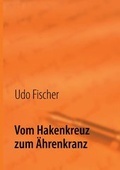Cover: Vom Hakenkreuz zum &Auml;hrenkranz - BoD - Books on Demand