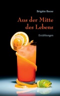 Cover: Aus der Mitte des Lebens - BoD - Books on Demand