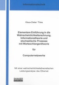 Cover: Elementare Einf&uuml;hrung in die Wahrscheinlichkeitsrechnung, Informationstheorie und stochastische Prozesse mit Warteschlangentheorie f&uuml;r Computernetzwerke - Shaker