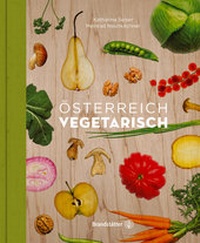Abbildung von: Österreich vegetarisch - Brandstätter Verlag