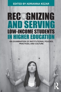 Enlarge image Cover: Recognizing and Serving Low-Income Students in Higher Education - Routledge