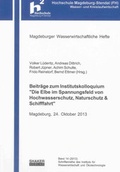 Cover: Beitr&auml;ge zum Institutskolloquium "Die Elbe im Spannungsfeld von Hochwasserschutz, Naturschutz & Schifffahrt" - Shaker
