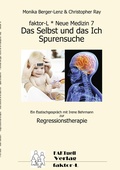 Cover: faktor-L * Neue Medizin 7 * Das Selbst und das Ich - Spurensuche * - BoD - Books on Demand