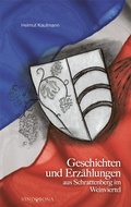 Cover: Geschichten und Erz&auml;hlungen aus Schrattenberg im Weinviertel - Vindobona Verlag