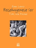 Cover: Beziehungsweise Sex - Edition di&aacute; Bln