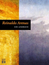 Enlarge image Cover: Reinaldo Arenas: Ein Lesebuch - Edition diá Bln
