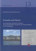 Cover: Formeln und Sterne: Korrespondenz deutscher Gelehrter mit der Kaiserlichen Akademie der Wissenschaften zu St. Petersburg - Shaker