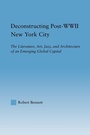 Cover: Deconstructing Post-WWII New York City - Routledge